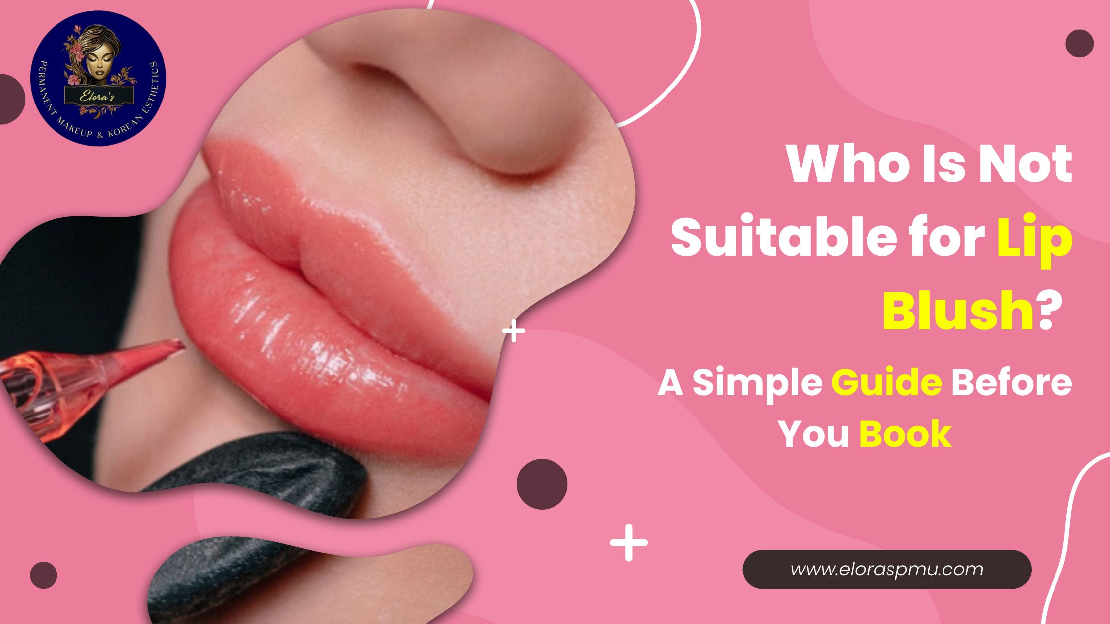 Who Is Not Suitable for Lip Blush? A Simple Guide Before You Book