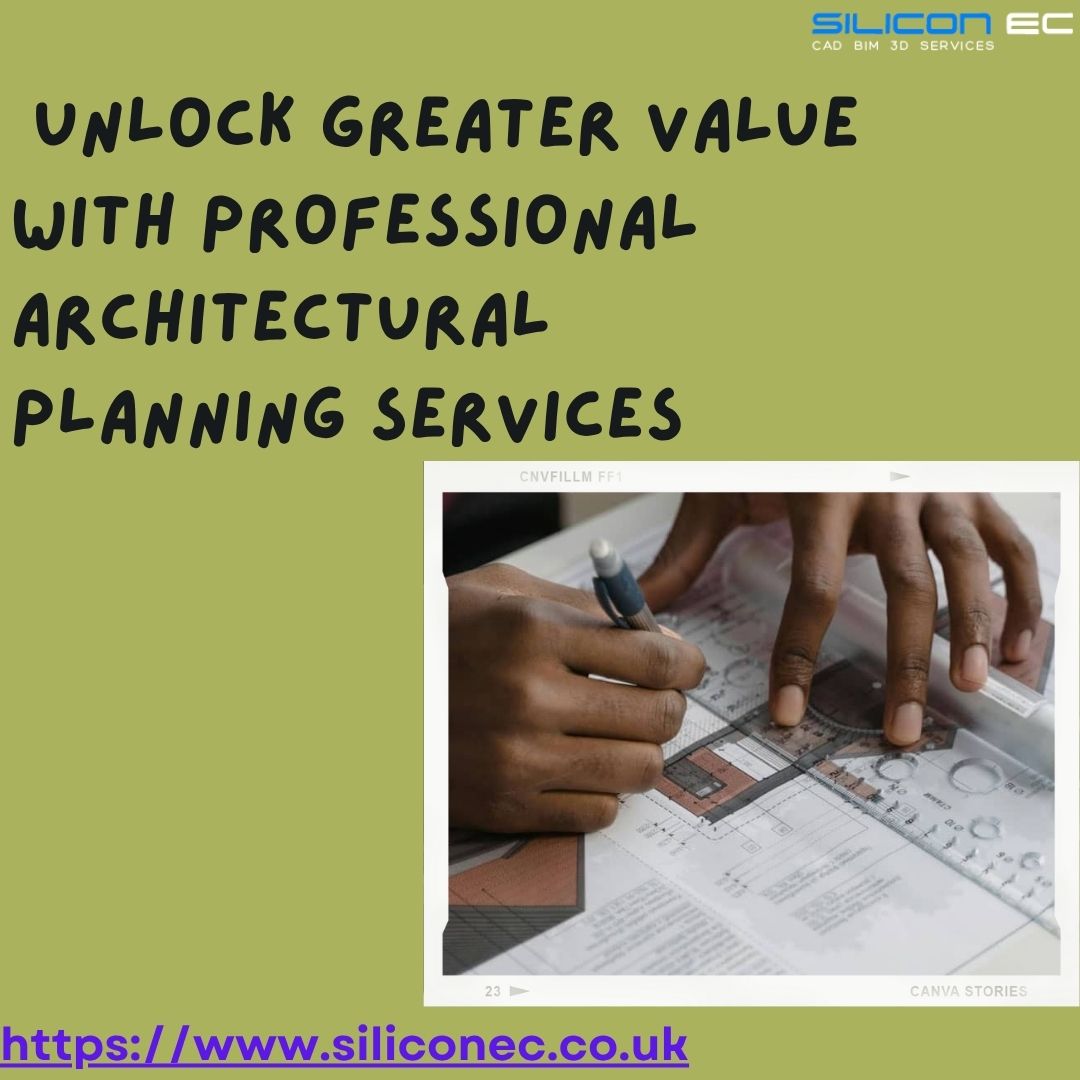 Unlock Greater Value with Professional Architectural Planning Services