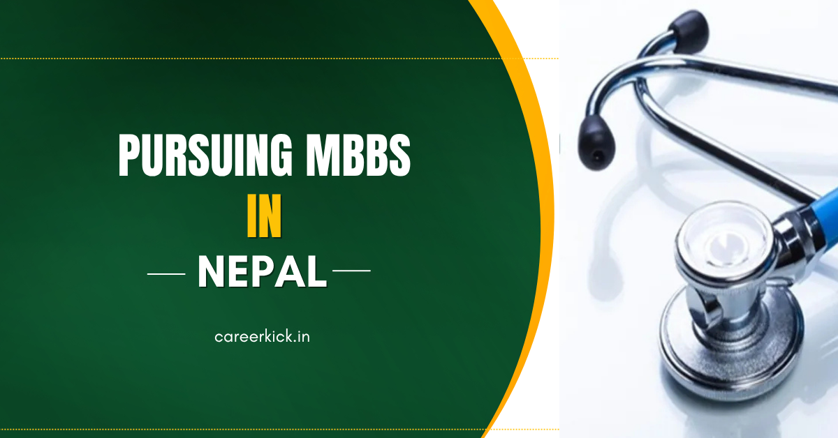 Pursuing MBBS in Nepal: Admission Process, Fee-Structure, Eligibility and More