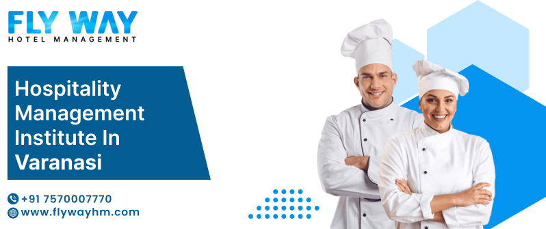 Hospitality Management Institute in Varanasi - flyway Institute