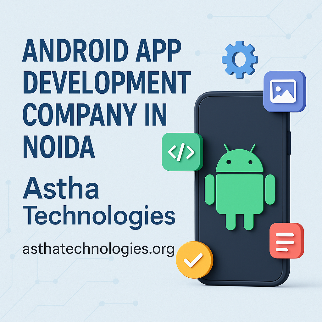 Android App Development Company In Noida