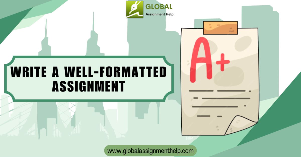 How to Write a Well-Formatted Assignment | Steps & Tips