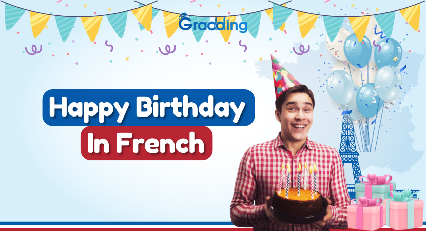 Discover Some Amazing Ways to Say Happy Birthday in French