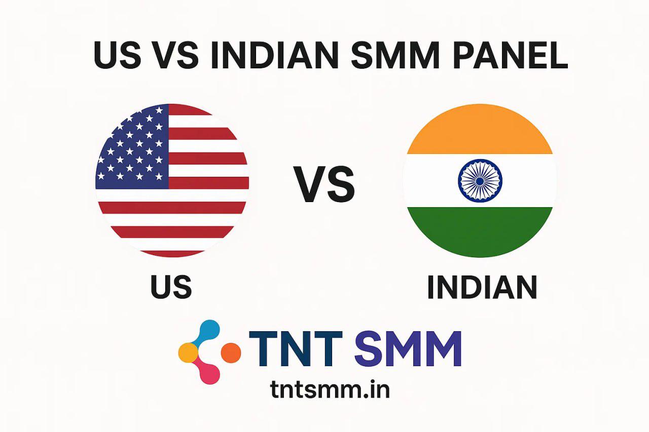 USA SMM Panel vs Indian SMM Panel: Which One Is the Better Choice for Your Business?
