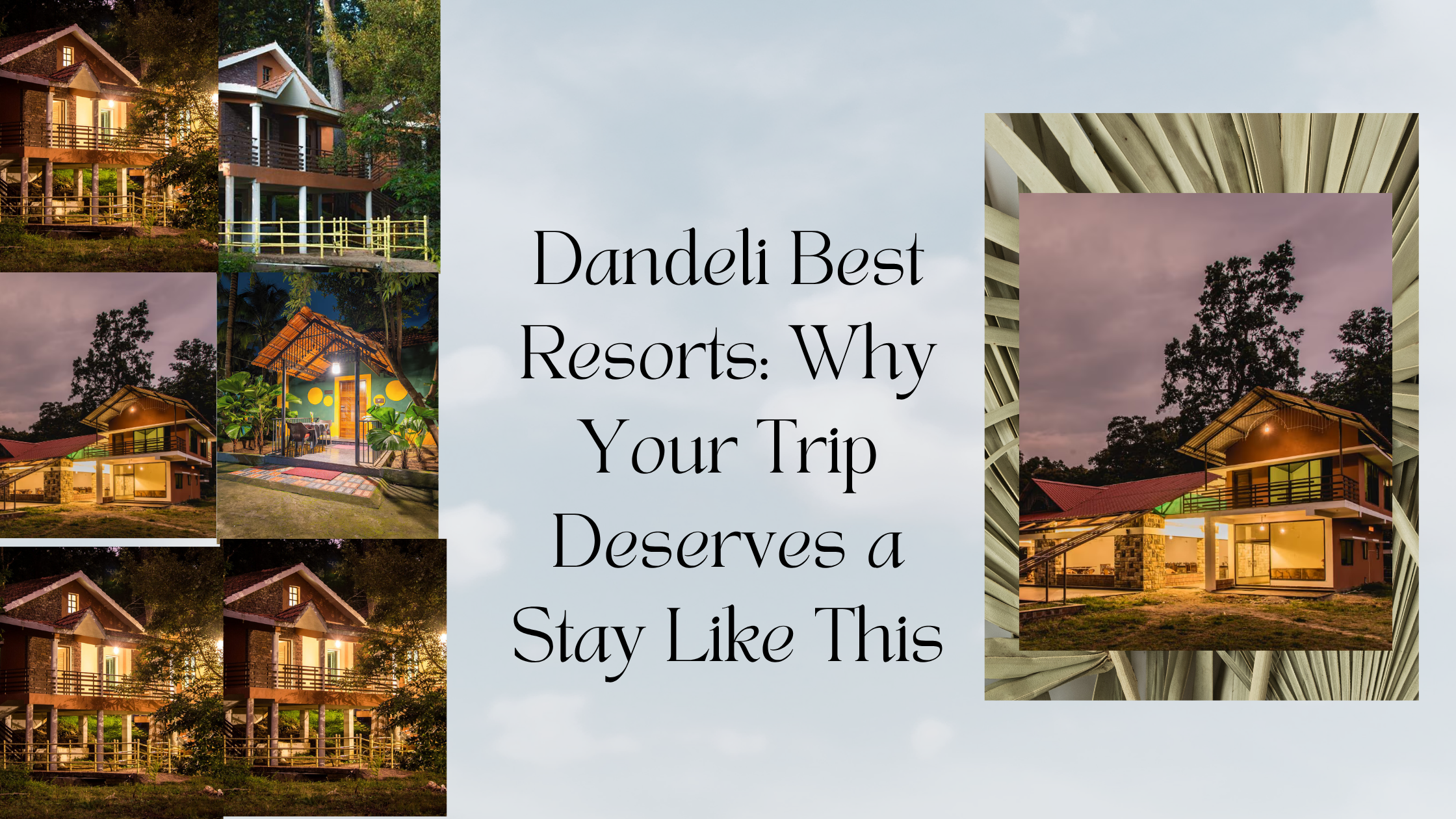 Dandeli Best Resorts: Why Your Trip Deserves a Stay Like This