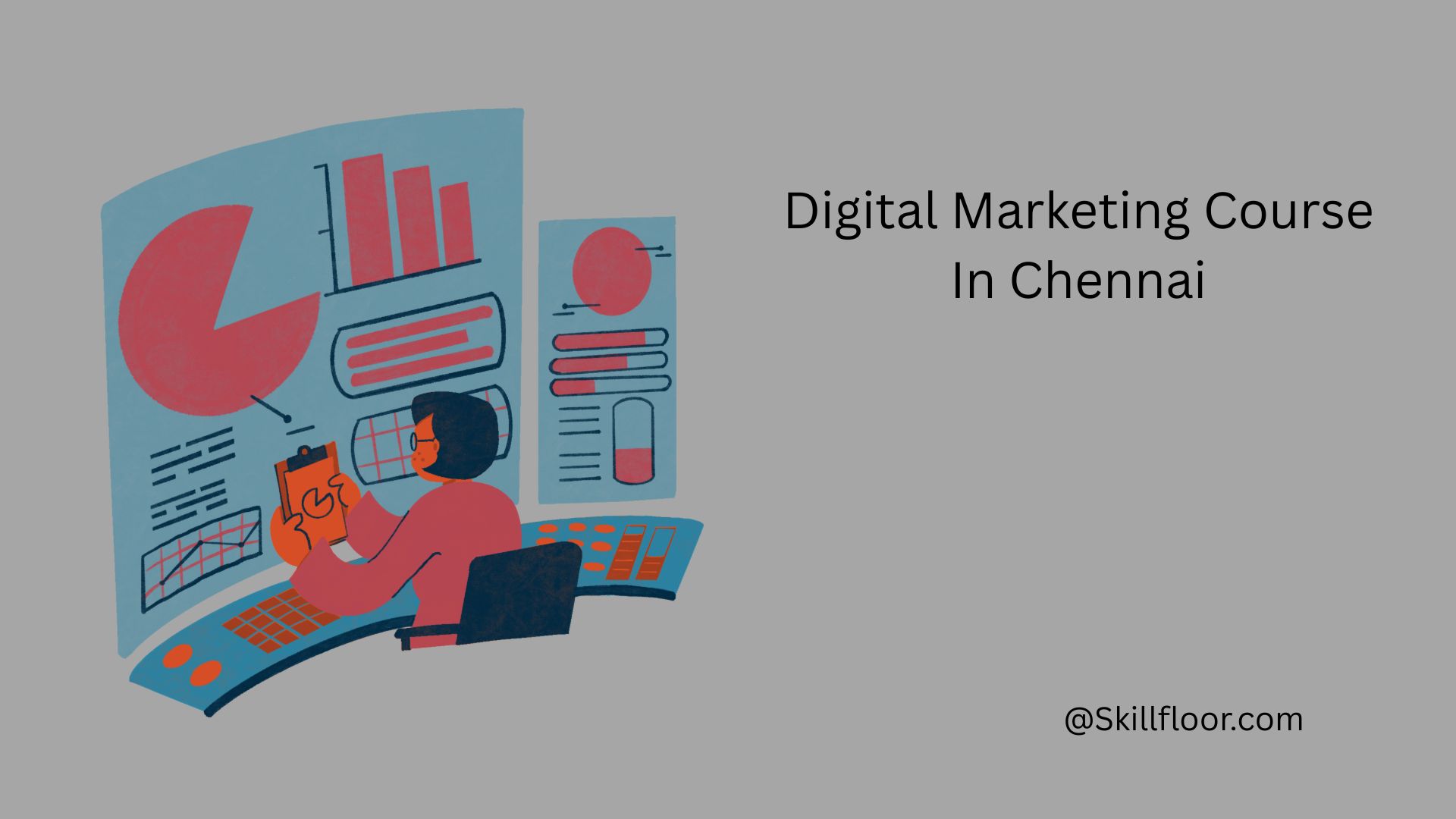 The world of digital marketing to learn and develop your skill in Chennai at skillfloor
