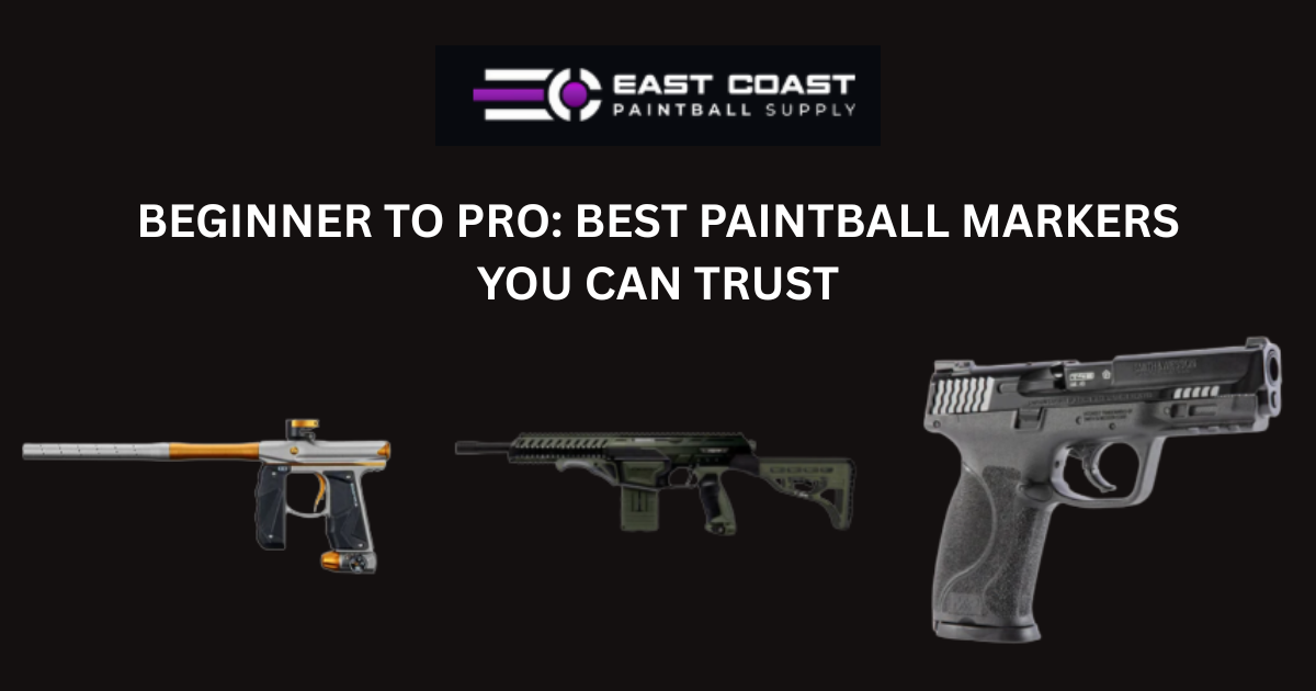 Beginner to Pro: Best Paintball Markers You Can Trust