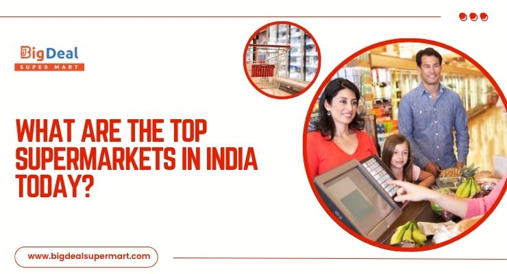 What Are the Top Supermarkets in India Today?