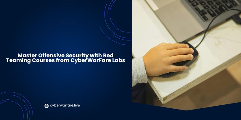 Master Offensive Security with Red Teaming Courses from CyberWarFare Labs