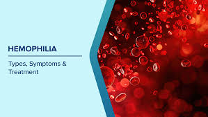 Hemophilia: Causes, Treatments, and Global Awareness