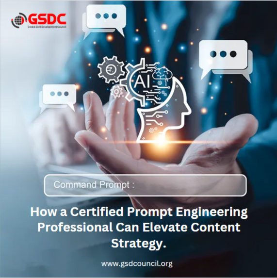How a Certified Prompt Engineering Professional Can Elevate Content Strategy.