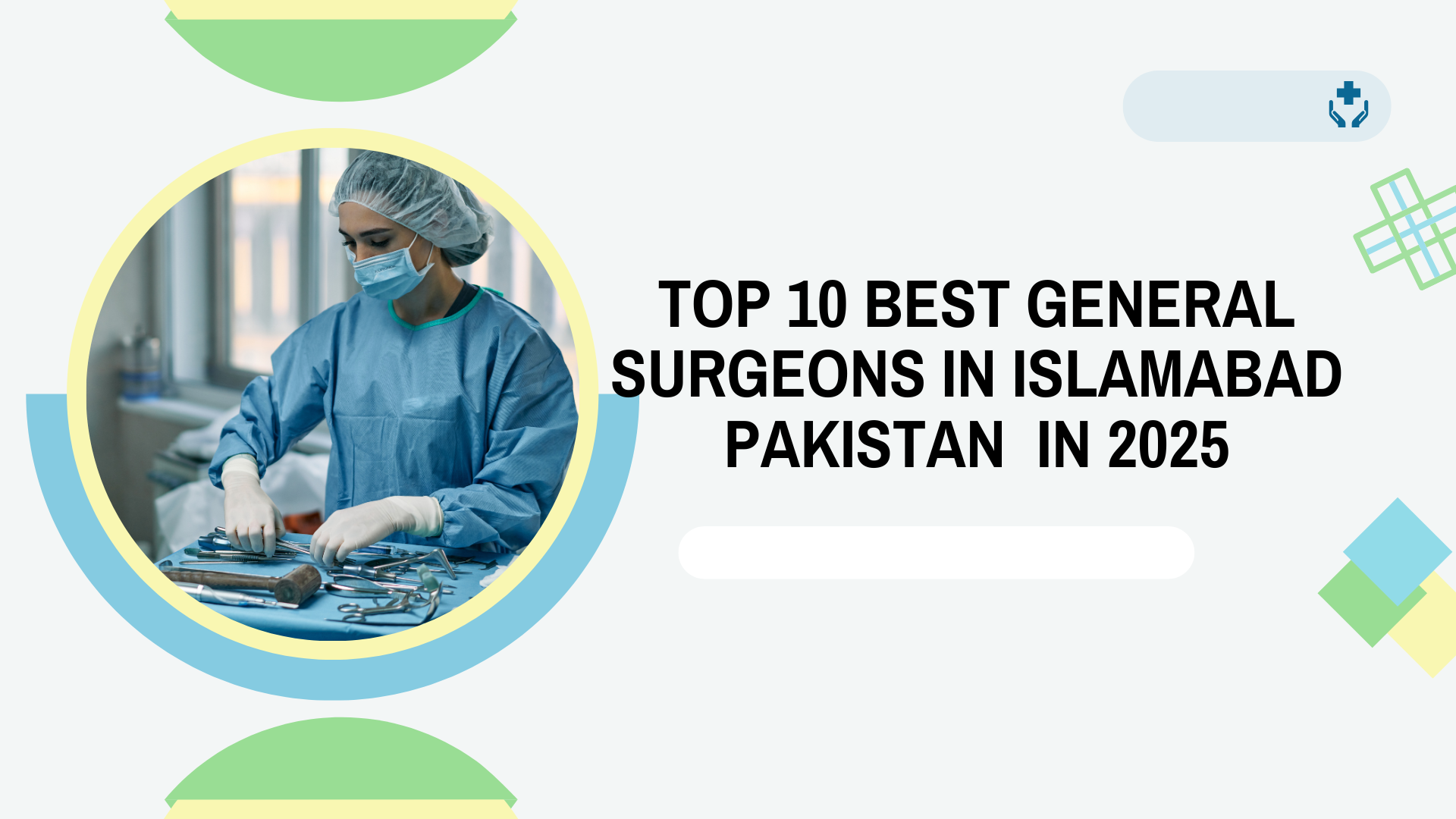 Top 10 Best General Surgeons in Islamabad, Pakistan (2025)