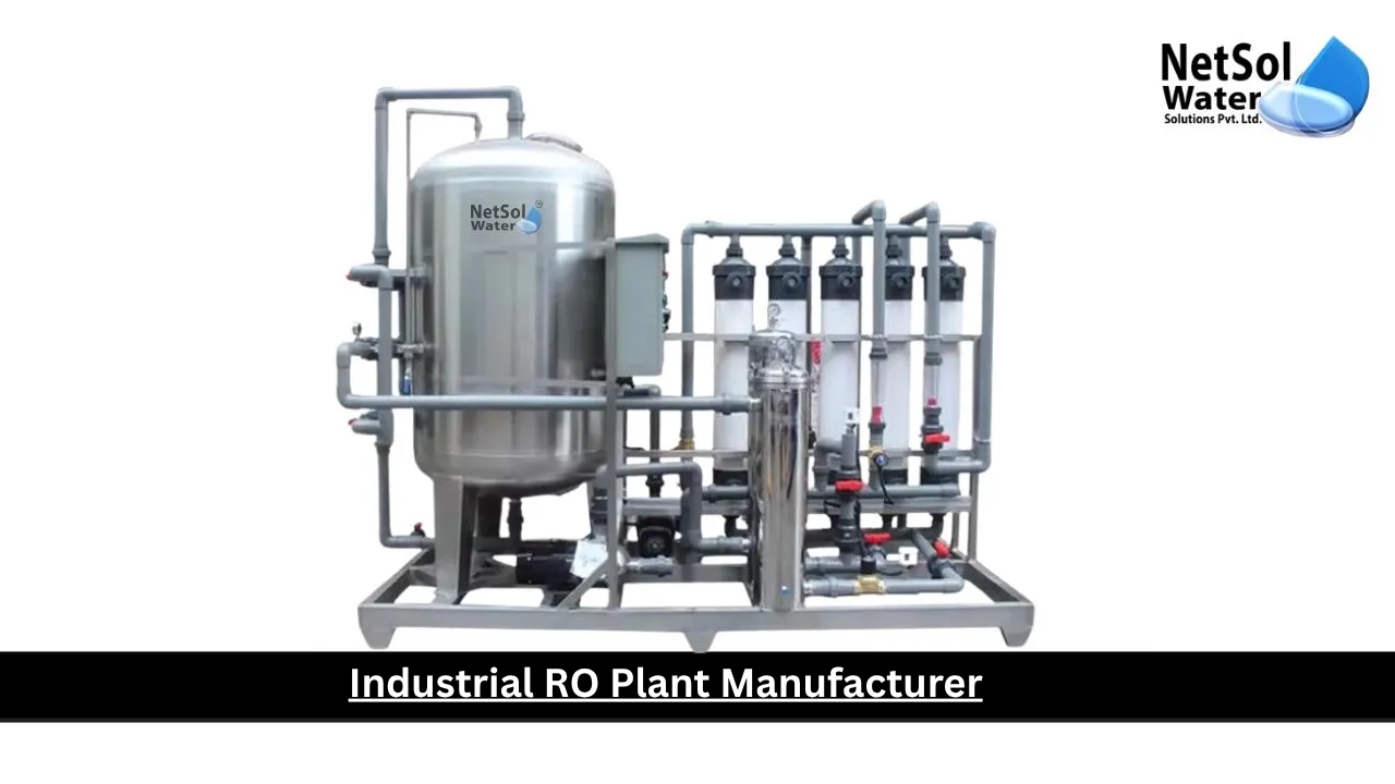 Industrial RO Plant Manufacturer – Your Reliable Partner for High-Capacity Water Purification