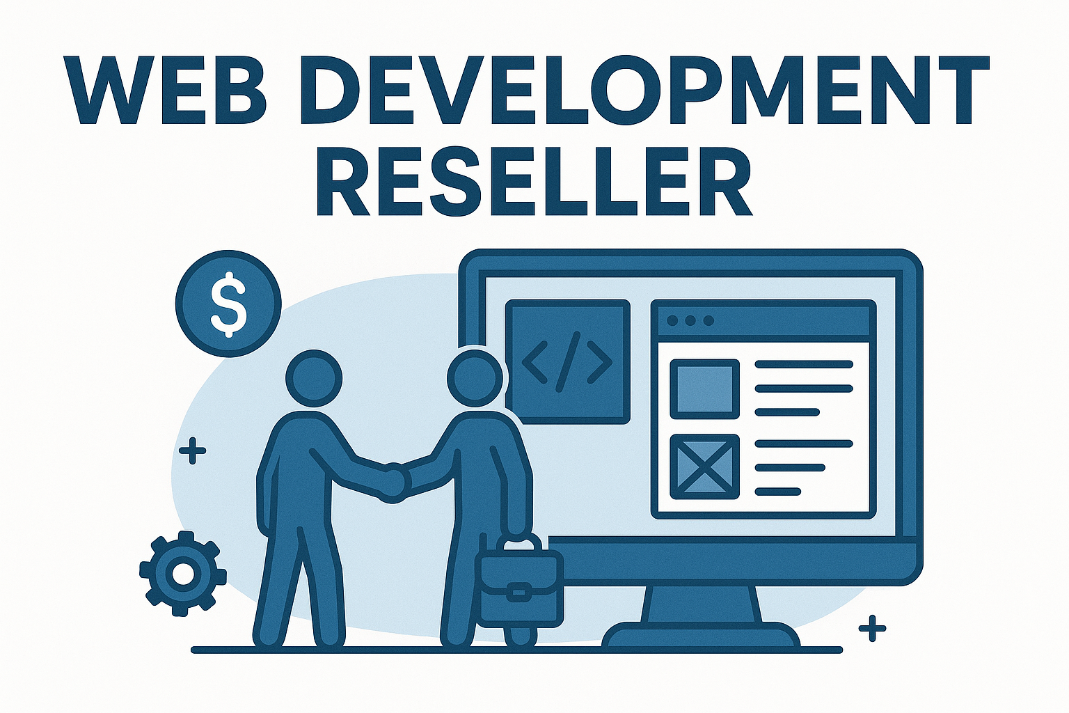 Web Development Reseller: A Scalable Solution for Agencies and Freelancers