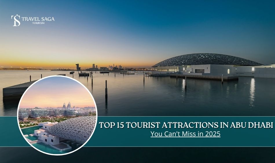 Top 15 Tourist Attractions in Abu Dhabi You Can't Miss in 2025