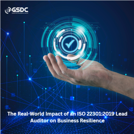 The Real-World Impact of an ISO 22301:2019 Lead Auditor on Business Resilience