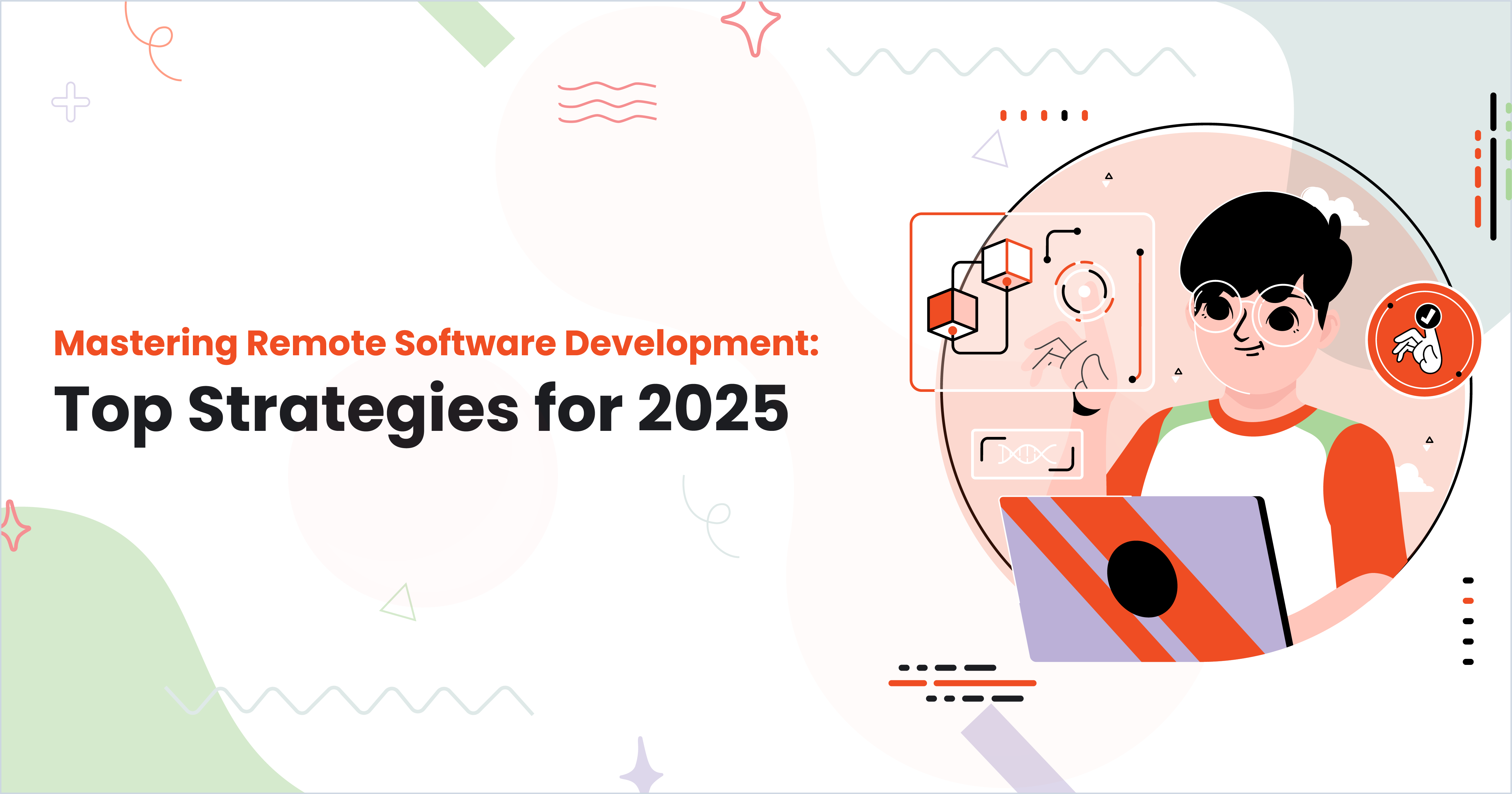 How to Build a Successful Remote Development Team in 2025?