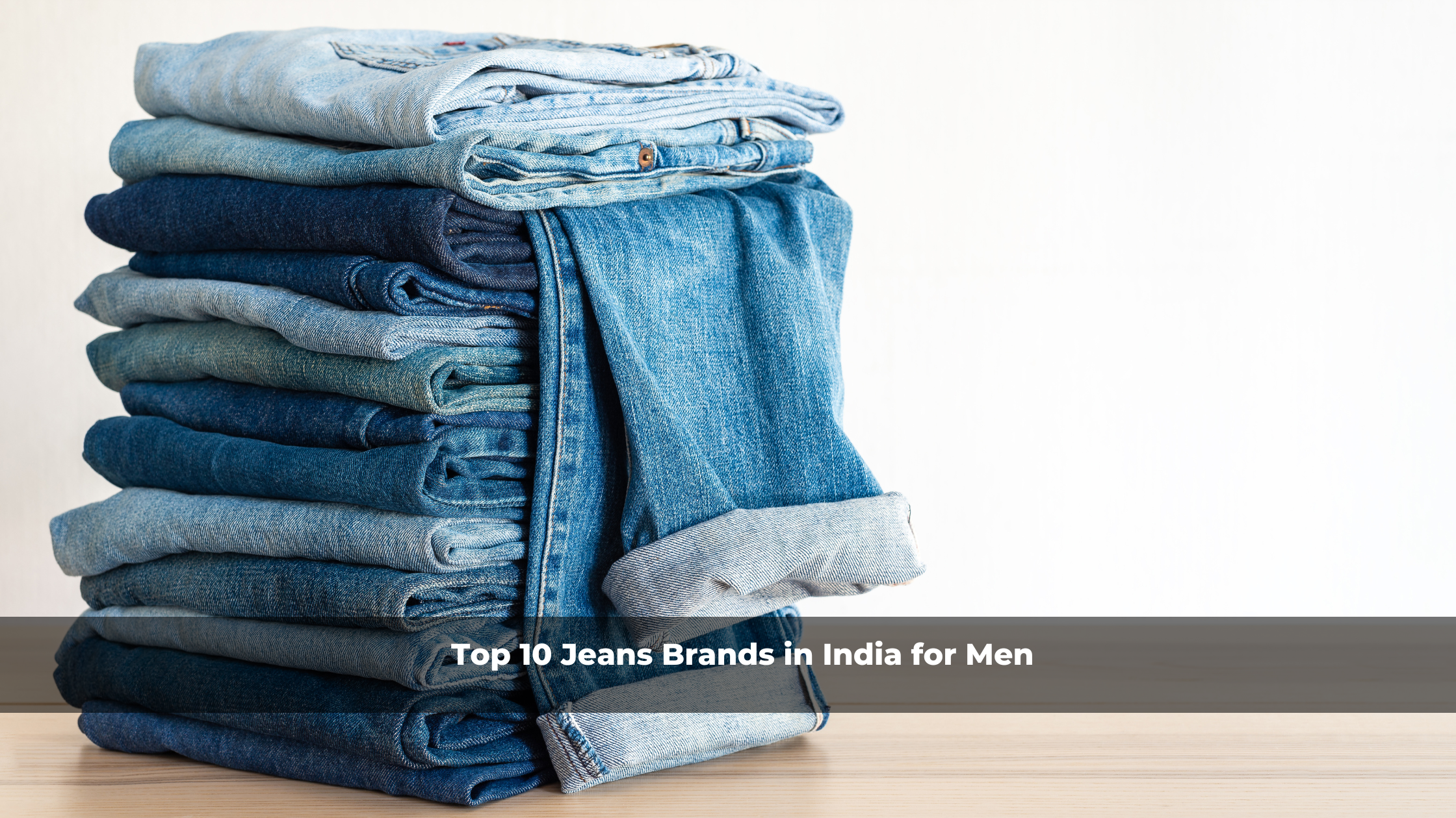 Top 10 Jeans Brands in India for Men