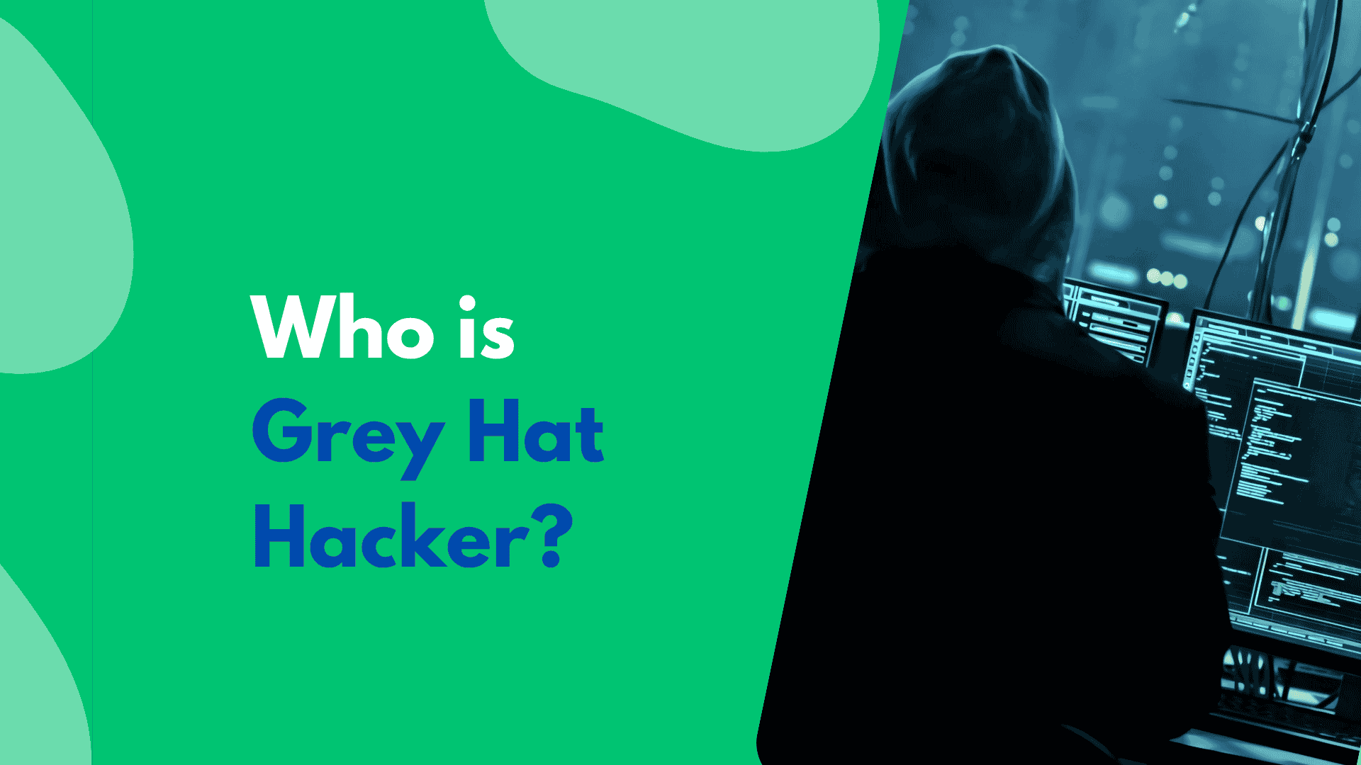 What Is a Grey Hat Hacker? Understanding the Role in Cybersecurity