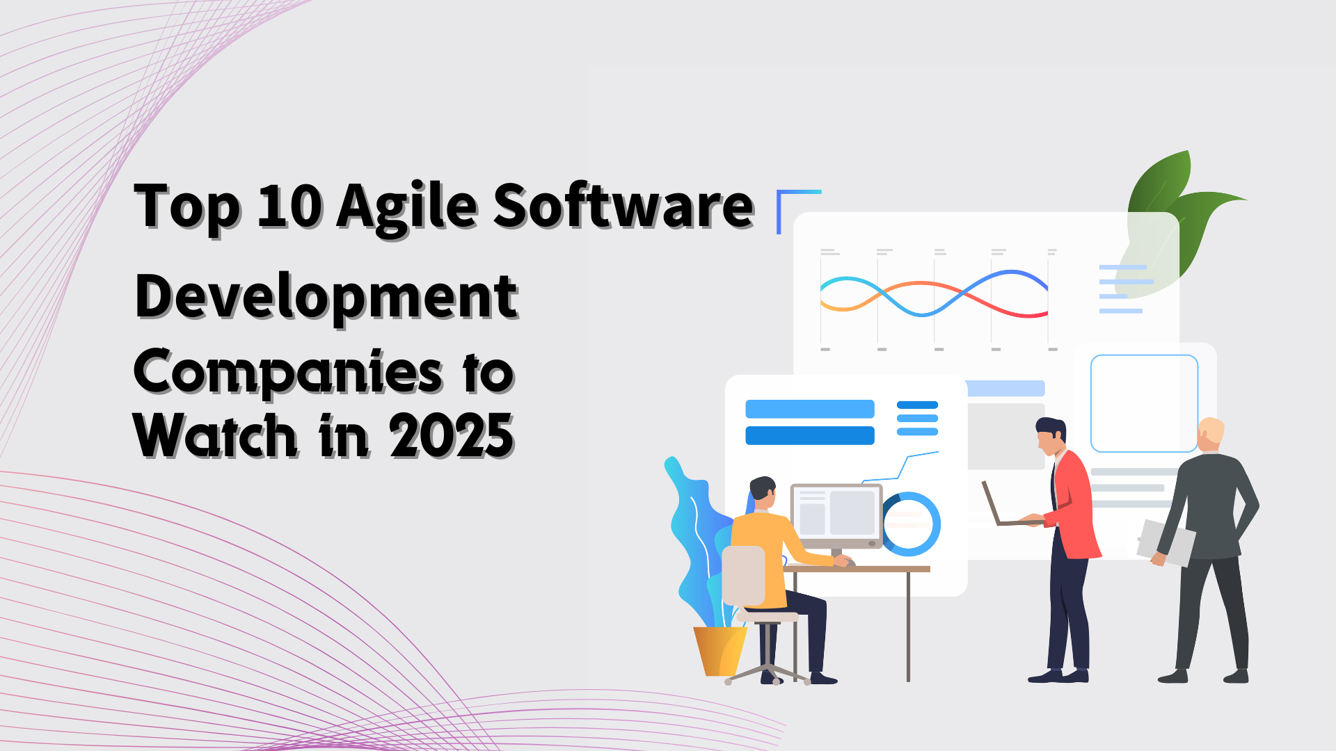 Top 10 Agile Software Development Companies to Watch in 2025