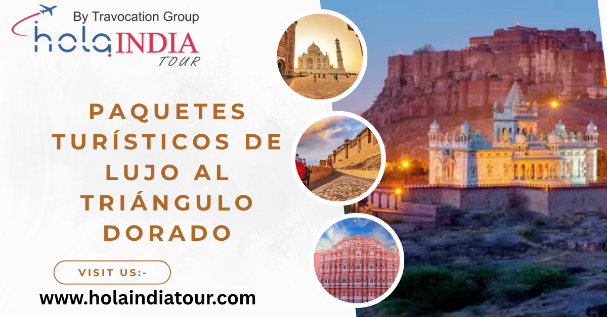 Paquetes turísticos de lujo al Triángulo Dorado: Vive India con Estilo Real