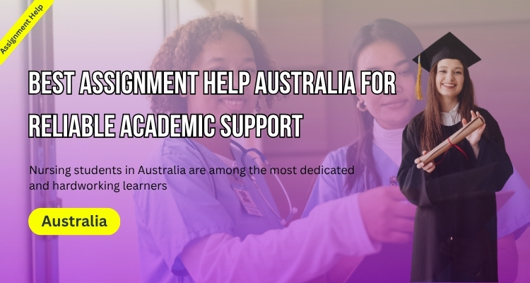 Best Assignment Help Australia for Reliable Academic Support!