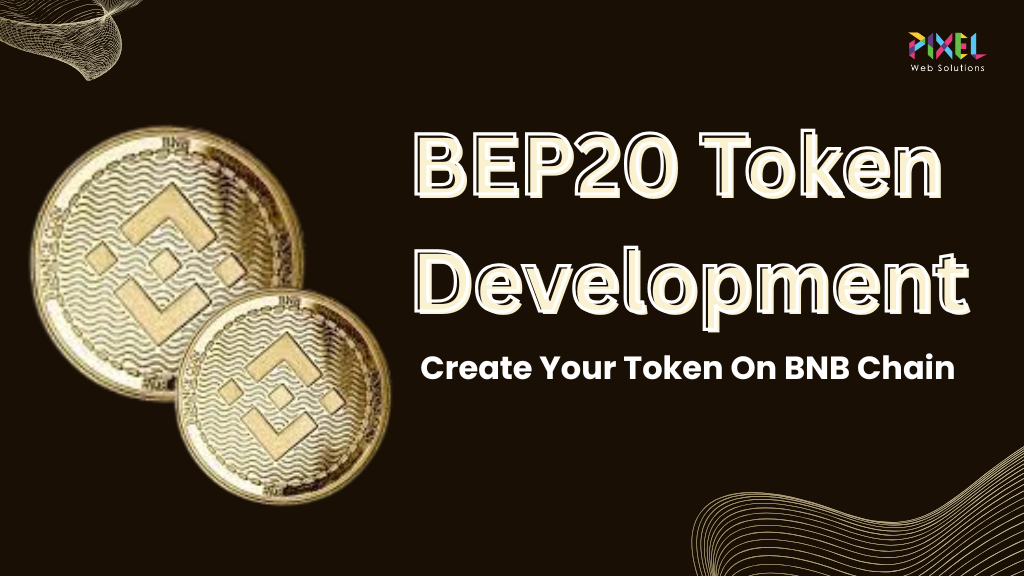 Boost Your Blockchain Business with Custom BEP20 Token Development
