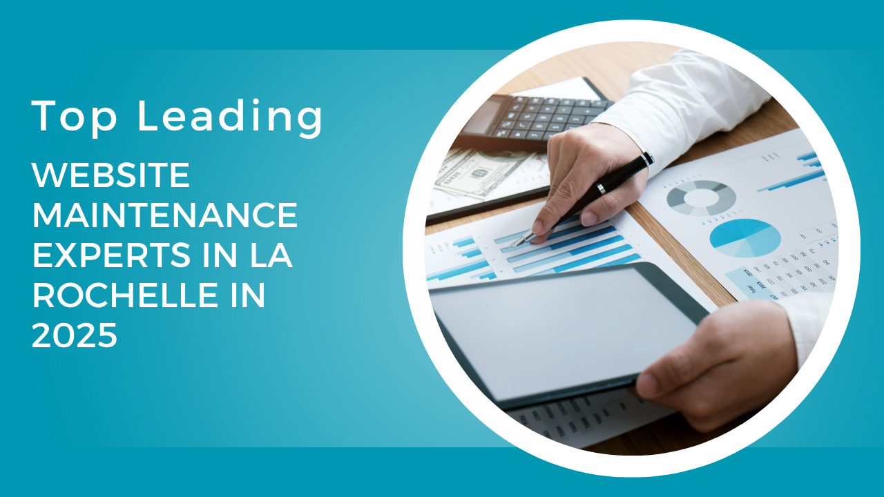 Top Leading Website Maintenance Experts in La Rochelle in 2025