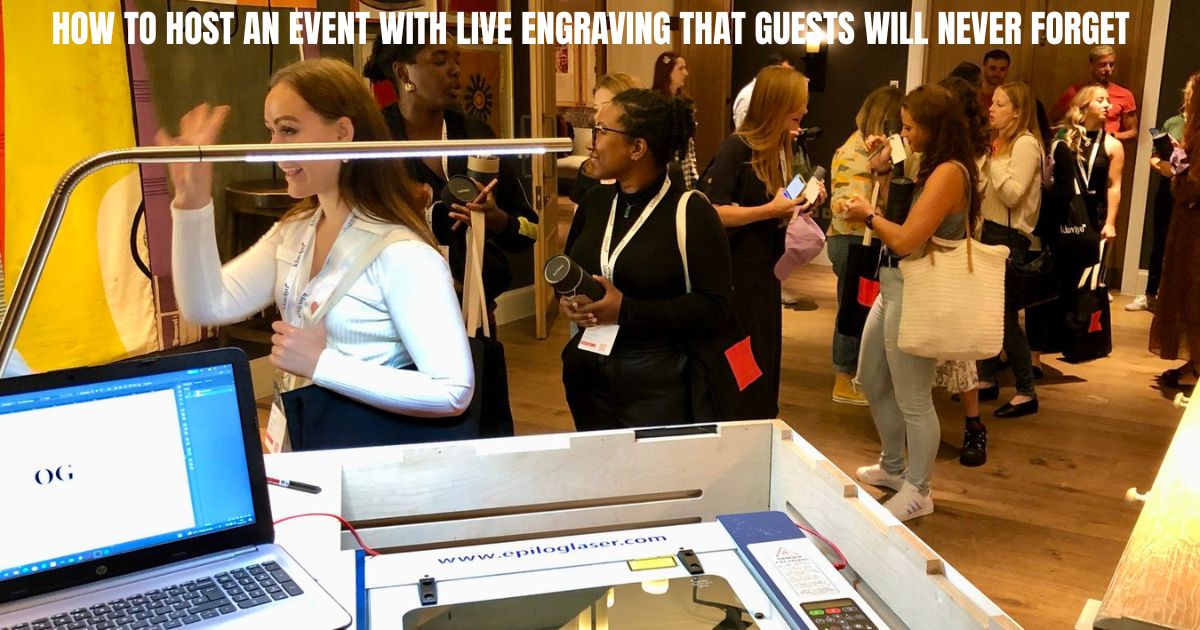 How to Host an Event with Live Engraving That Guests Will Never Forget