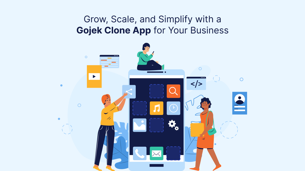 Grow, Scale, and Simplify with a Gojek Clone App for Your Business