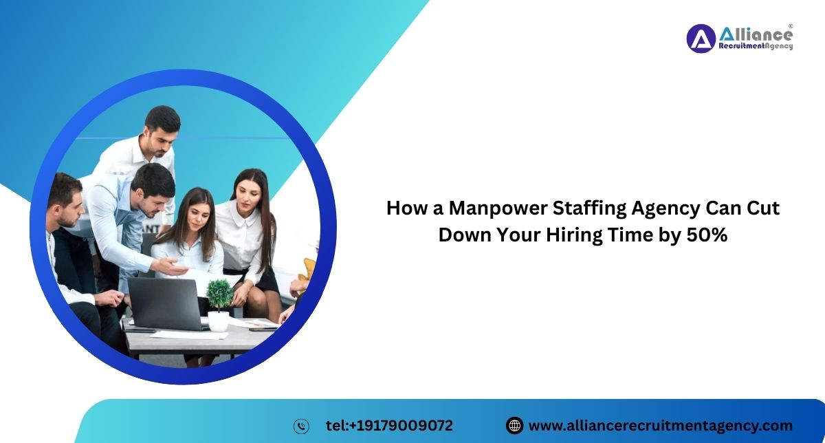 How a Manpower Staffing Agency Can Cut Down Your Hiring Time by 50%