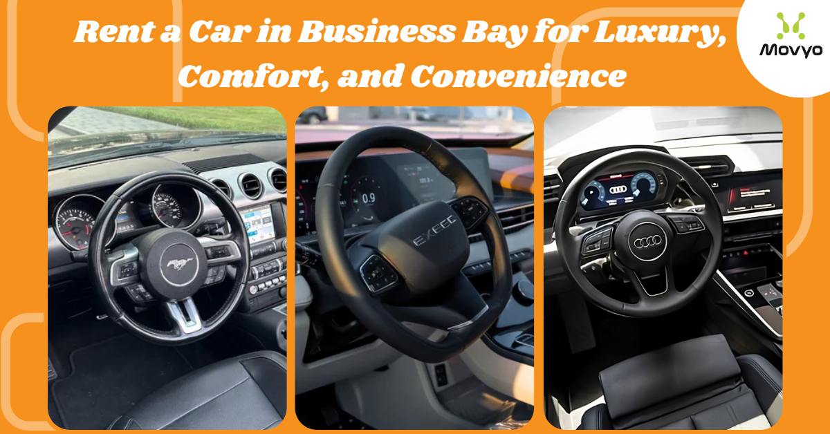 Rent a Car in Business Bay for Luxury, Comfort, and Convenience