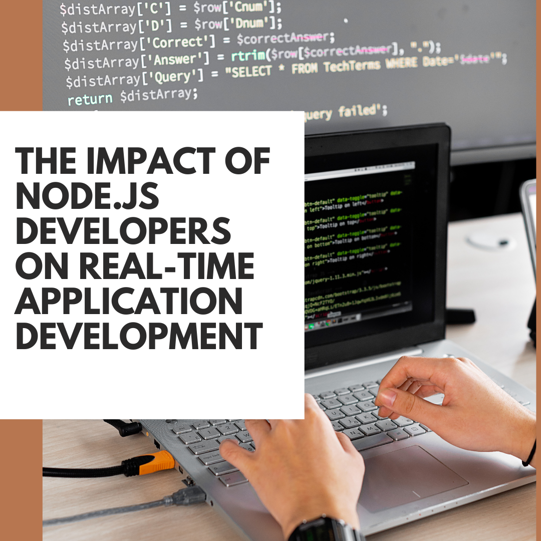 The Impact of Node.js Developers on Real-Time Application Development