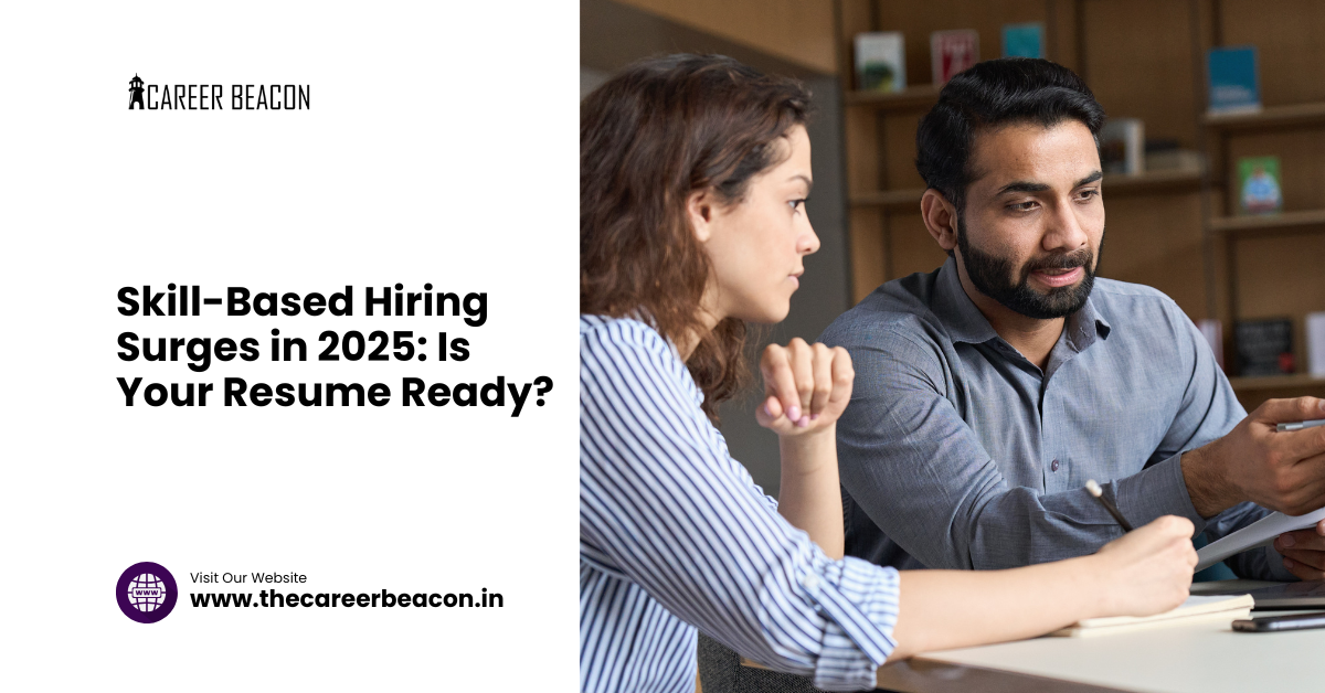 Skill-Based Hiring Surges in 2025 - Thecareerbeacon