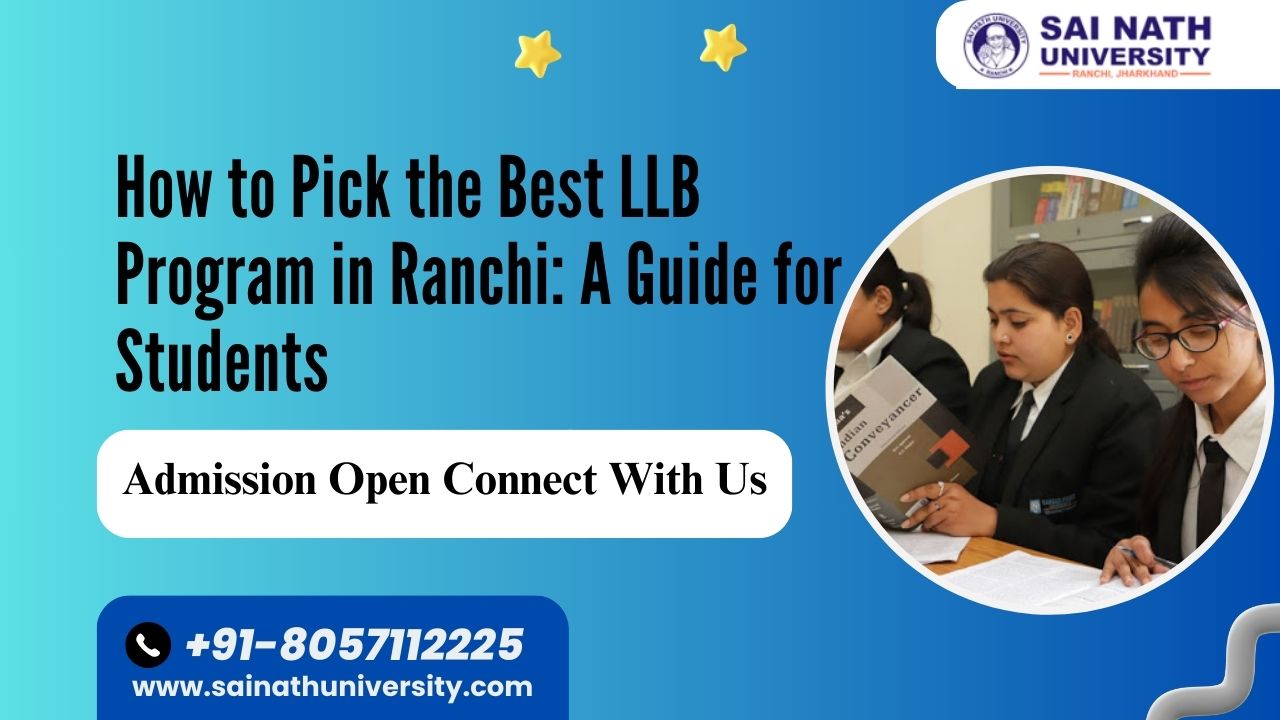 How to Pick the Best LLB Program in Ranchi: A Guide for Students
