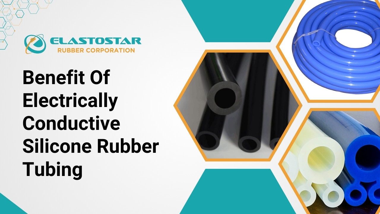 Benefit Of Electrically Conductive Silicone Rubber Tubing and It’s Applications