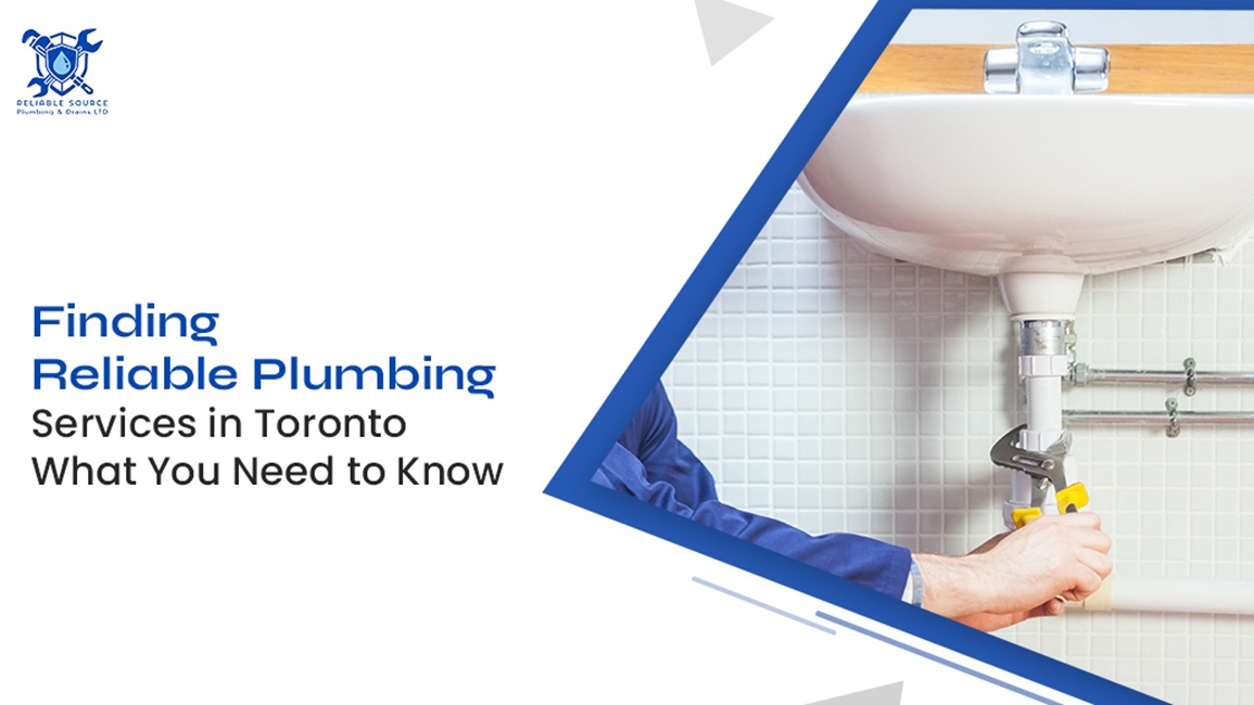 Finding Reliable Plumbing Services in Toronto: What You Need to Know
