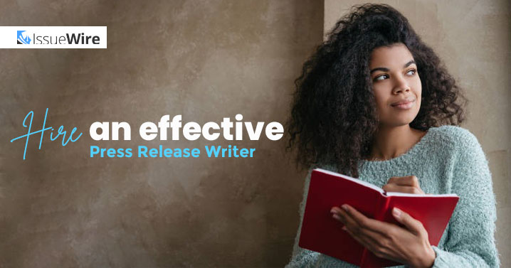 Why Should You Hire an Effective Press Release Writer?