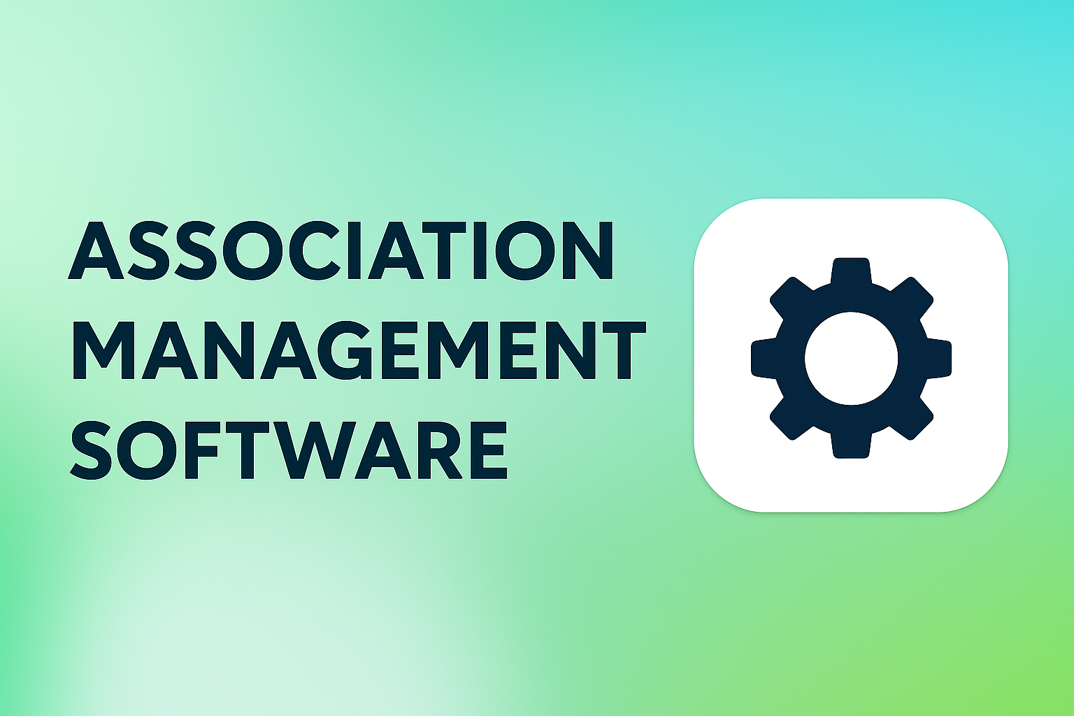 Top Benefits of Using Association Management Software