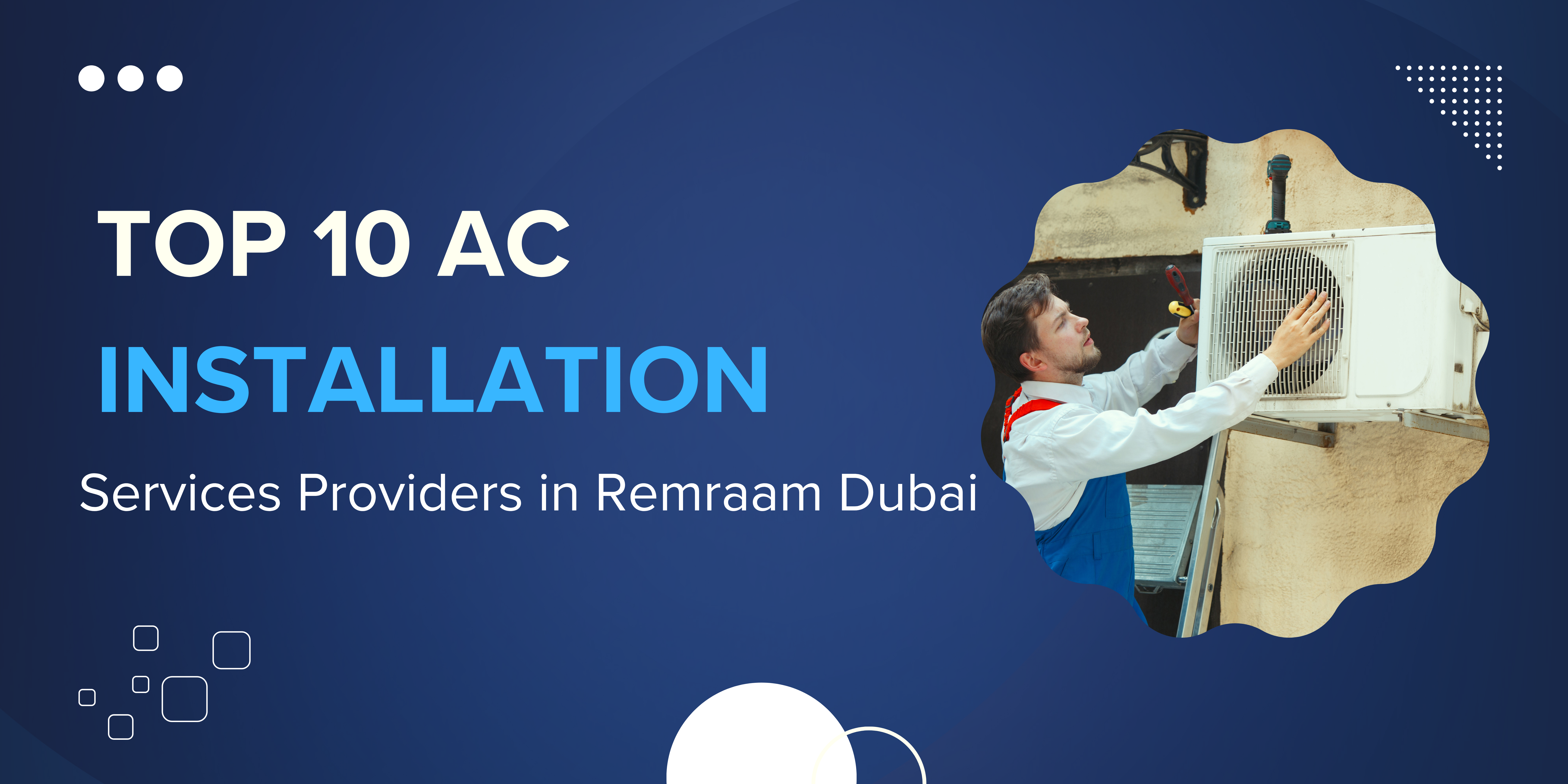 Top 10 AC Installation Services Providers in Remraam Dubai