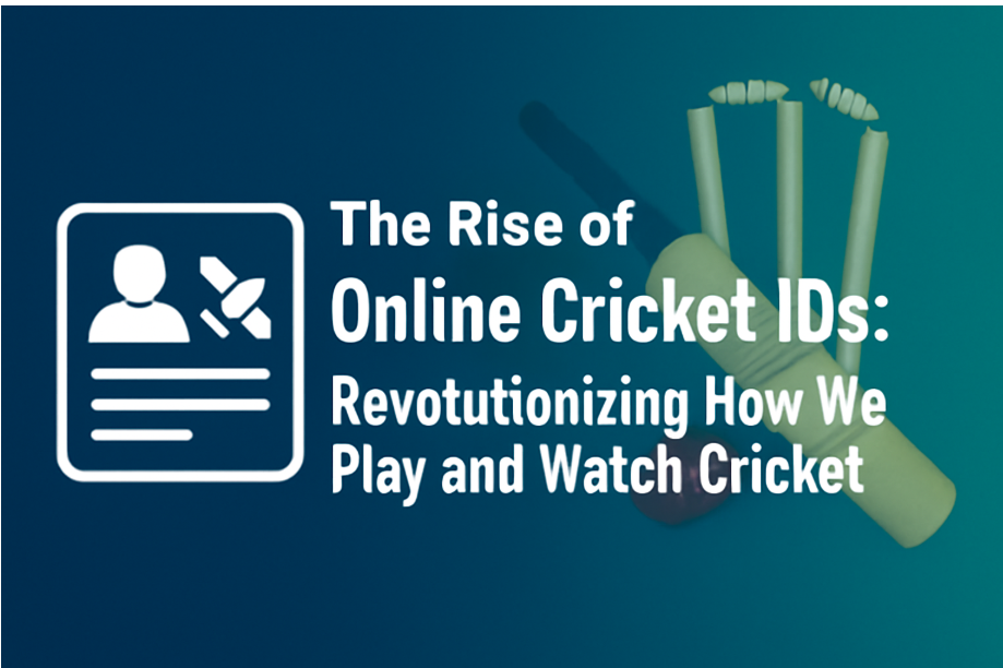 The Rise of Online Cricket ID: Revolutionizing How We Play and Watch Cricket