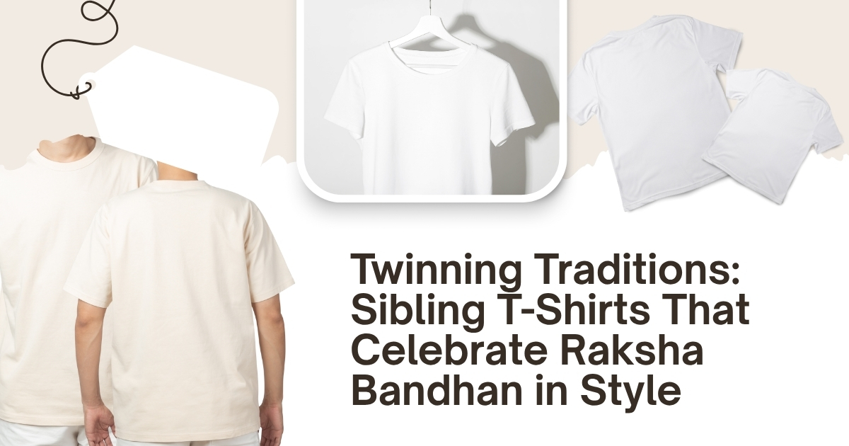 Twinning Traditions: Sibling T-Shirts That Celebrate Raksha Bandhan in Style