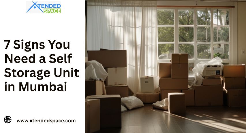 7 Clear Signs You Need a Storage Unit in Mumbai
