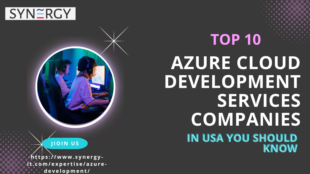 Top 10 azure cloud development Services companies in USA you should know