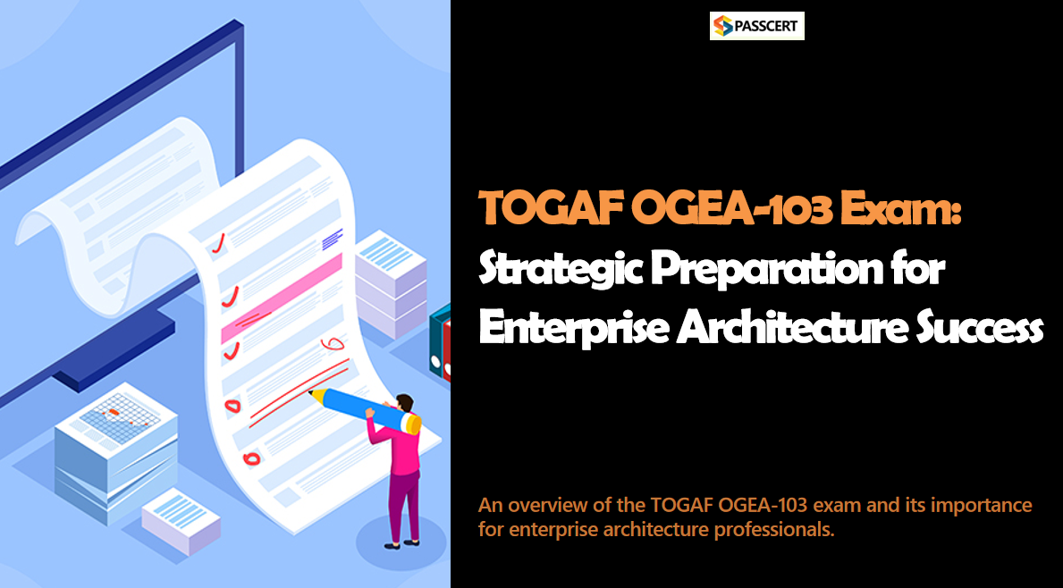 2025 TOGAF Enterprise Architecture OGEA-103 Exam Prep Guide