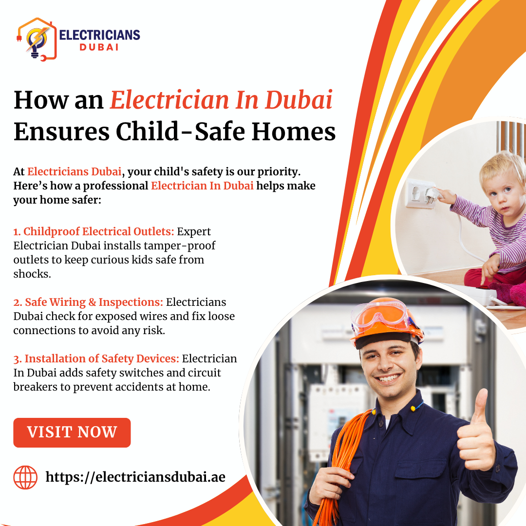 How an Electrician In Dubai Ensures Child-Safe Homes