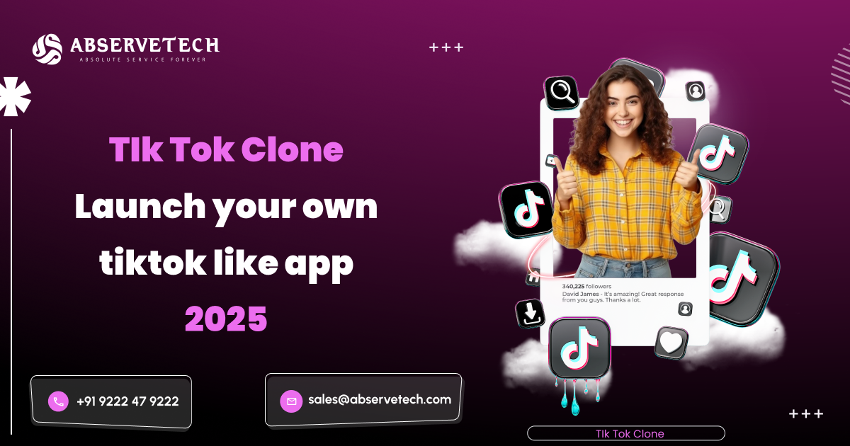 TikTok Clone App in 2025 – The Complete Guide to Launching Your Own Short-Video Platform