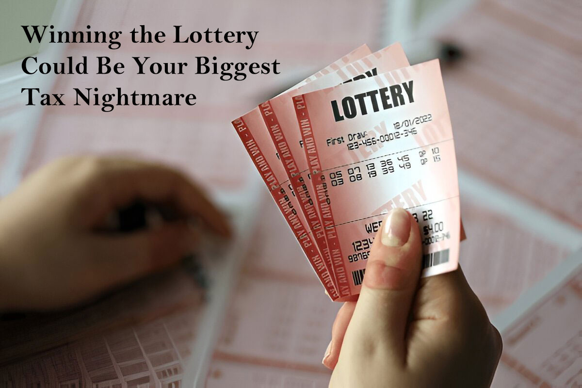 Why Winning the Lottery Could Be Your Biggest Tax Nightmare