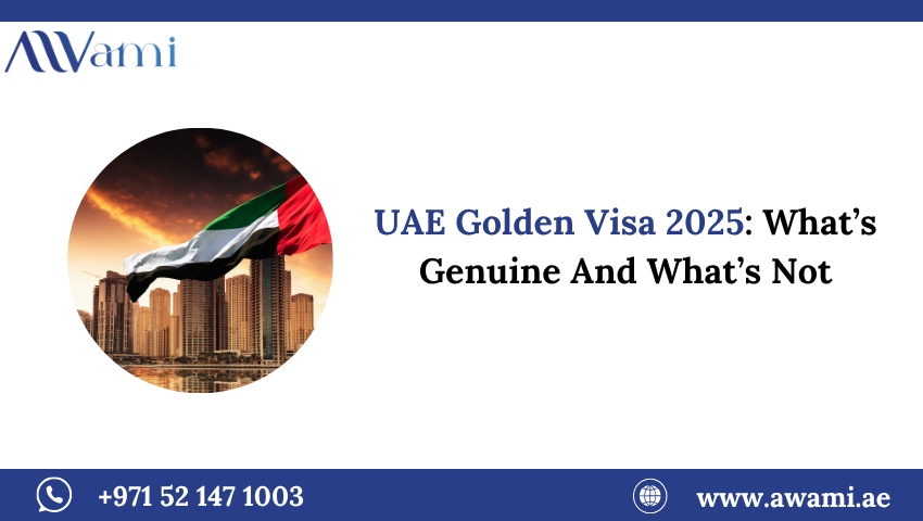 UAE Golden Visa 2025: What’s Genuine And What’s Not