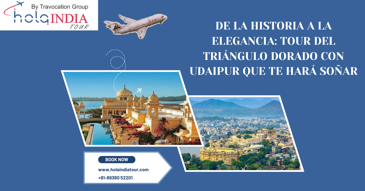 De la Historia a la Elegancia: Tour del Triángulo Dorado con Udaipur que Te Hará Soñar